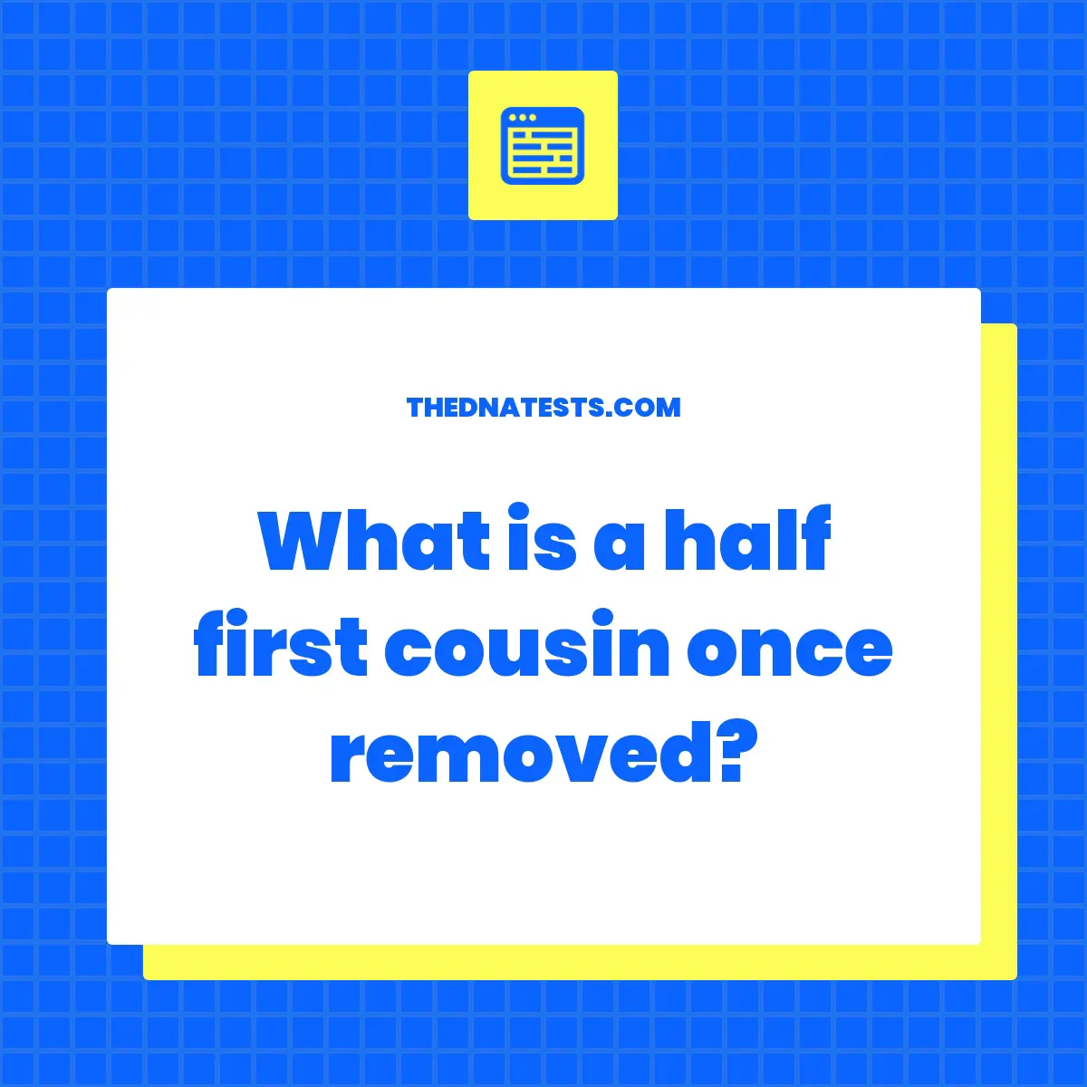 what-is-a-half-first-cousin-once-removed